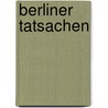 Berliner Tatsachen door Jayne-Ann Igel