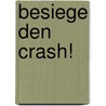Besiege den Crash! door Robert R. Prechter