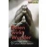Beten wirkt Wunder by Helga Anton