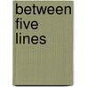 Between Five Lines door Helena Jerman