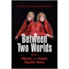Between Two Worlds by Allyson Walsh and Adele Nichols