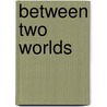 Between Two Worlds by John R.W. Stott