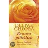 Bewusst glücklich door Dr Deepak Chopra