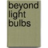 Beyond Light Bulbs