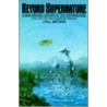 Beyond Supernature door Lyall Watson