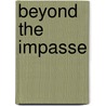 Beyond The Impasse door Onbekend