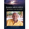 Beyond The Islands by Sir James Mitchell