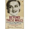 Beyond These Walls by Janina Lewinson-Bauman