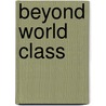 Beyond World Class door Clive Morton
