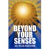 Beyond Your Senses