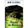 Beyond the Bracken door Bob Davies