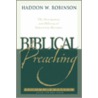 Biblical Preaching door Haddon W. Robinson