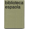 Biblioteca Espaola door Juan Sempere Y. Guarinos