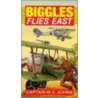 Biggles Flies East door W.E. Johns