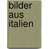 Bilder Aus Italien door Eduard Paulus