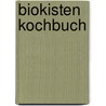 Biokisten Kochbuch door Cornelia Schirnharl
