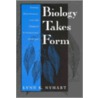 Biology Takes Form door Lynn K. Nyhart