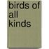 Birds Of All Kinds