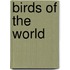 Birds of the World