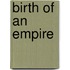 Birth of an Empire