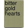 Bitter Gold Hearts door Glen Cook