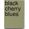 Black Cherry Blues door James Lee Burke
