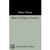 Black Civil Rights by Kevin Verney