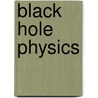 Black Hole Physics door Valerie P. Frolov