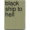 Black Ship to Hell door Brigid Brophy