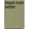 Black-Irish Setter door Bill Stackhouse