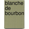 Blanche De Bourbon by William H. Jones