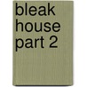 Bleak House Part 2 door Charles Dickens
