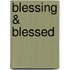 Blessing & Blessed