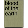 Blood Of The Earth door Dilip Hiro