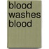 Blood Washes Blood