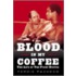 Blood in My Coffee
