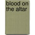 Blood on the Altar