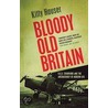 Bloody Old Britain door Kitty Hauser