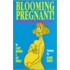 Blooming Pregnant!