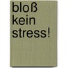 Bloß kein Stress! door Onbekend