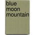 Blue Moon Mountain