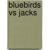 Bluebirds Vs Jacks door Ian Black