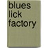 Blues Lick Factory