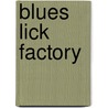 Blues Lick Factory door Masashi Kuma