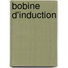 Bobine D'Induction door Henri Armagnat
