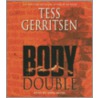 Body Double. 4 Cds door Tess Gerritsen