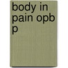 Body In Pain Opb P by Professor Elaine Scarry