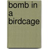 Bomb in a Birdcage by A. Fine Frenzy