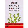 Bone Palace Ballet door Charles Bukowski