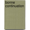 Bonne Continuation door Nina M. Furry